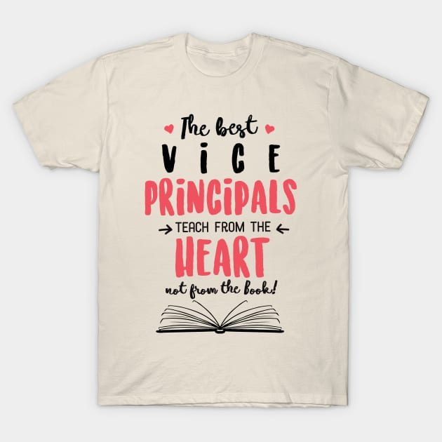 The best Vice Principals teach from the Heart Quote T-Shirt by BetterManufaktur